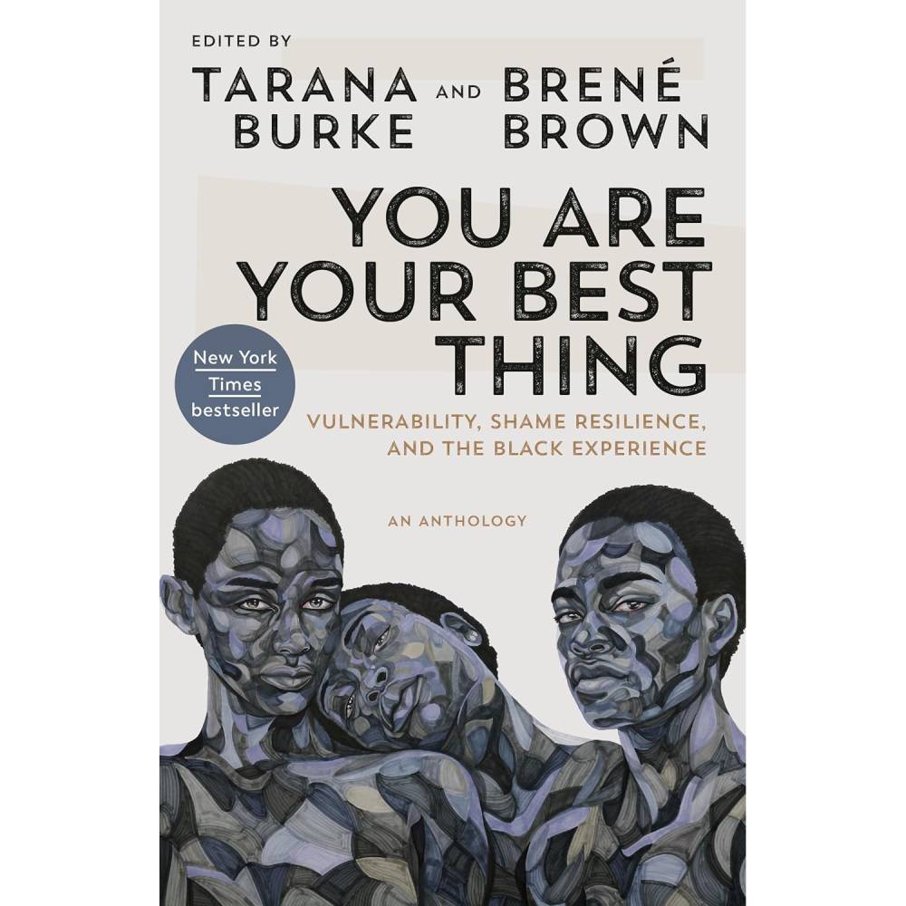 You Are Your Best Thing (Tarana Burke & Brené Brown)