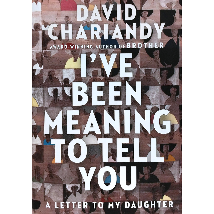 I've Been Meaning To Tell You (David Chariandy)