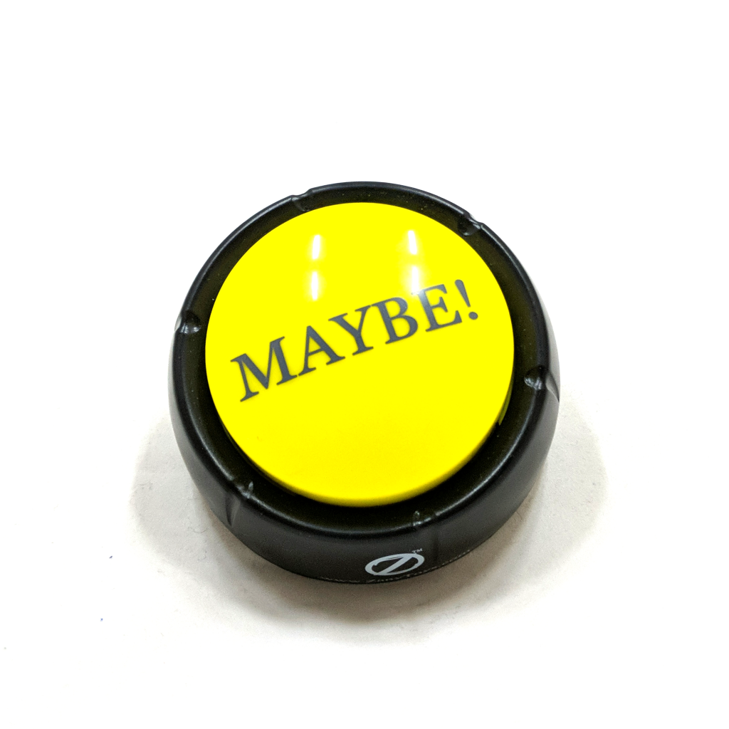 "Maybe" Button